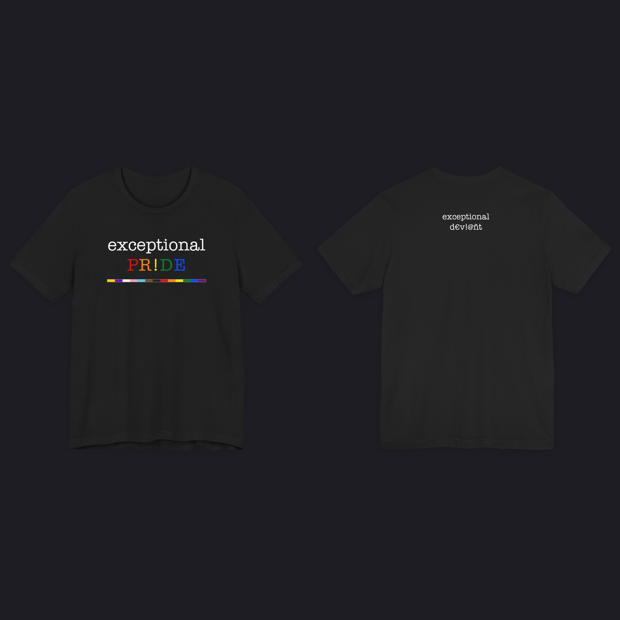 Black tee, front and back: exceptional PR!DE over a multicolor stripe on the front, exceptional deviant high on the back